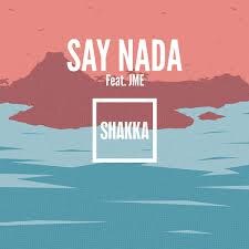 Watch the video for Shakka - Say Nada (Remix) ft. JME