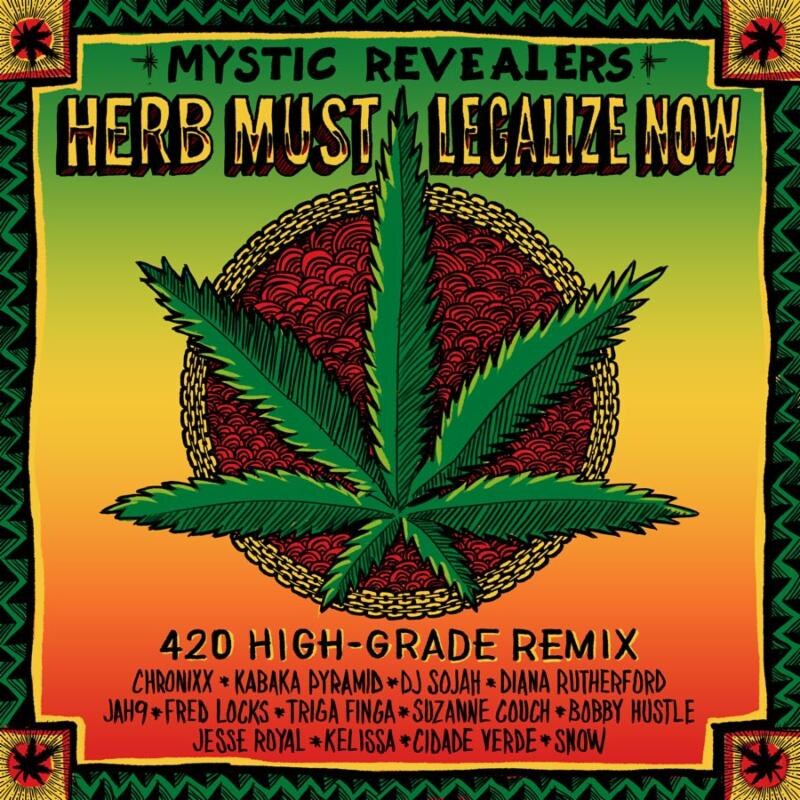 Mystic Revealers - Herb Must Legalize Now 420 High-Grade Remix