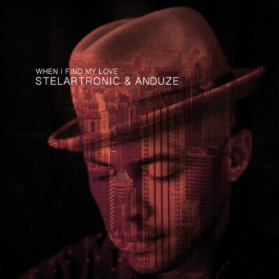 Stelartronic & Anduze release ‘When I Find My Love’!