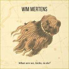 Wim Mertens is klaar met nieuw album "What are we, locks, to do?"
