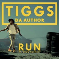 Tiggs Da Author - "Run (featuring Lady Leshurr)"