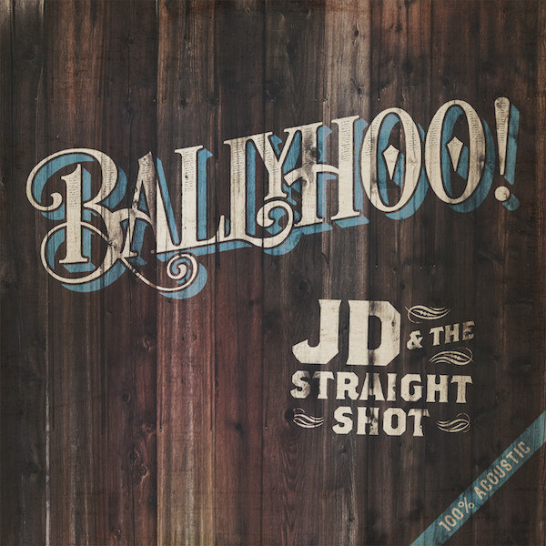 JD & The Straight Shot’s Ballyhoo! komt uit op 15 april