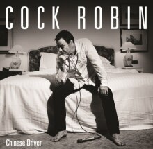 Cock Robin lanceert nieuw album "Chinese Driver"