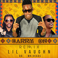 Lil Vaughn, QQ and Mr. Vegas Score with “Carry On (Remix)”