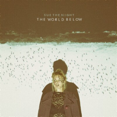 Sue The Night brengt nieuwe single ‘The World Below’ uit!