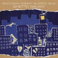  Miles Davis releases "Ghetto Walkin"