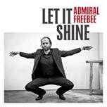 Admiral Freebee lanceert nieuwe single "Let it shine"