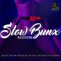 Kick Dem Records Presents the Slow Bunx Riddim