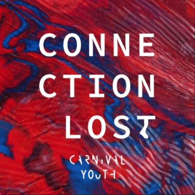 Latvian indie band Carnival Youth releases new single ‘Connection Lost'!