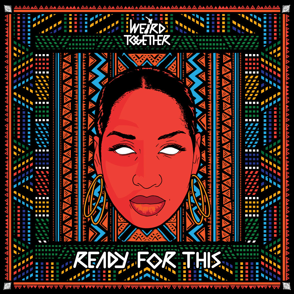 Weird Together releases "Ready For This"