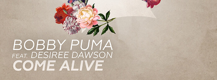 Bobby Puma ft. Desiree Dawson Come Alive on Armada Deep