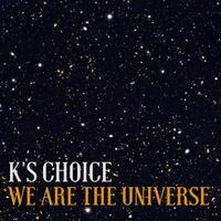 K's Choice releases "We Are the Universe"