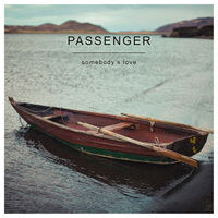 Listen to Passenger - "Somebody's Love"