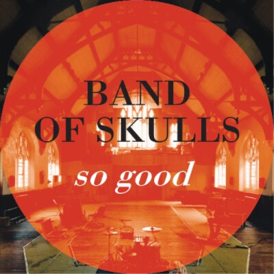 Band of Skulls launch their new single ‘So Good’! 