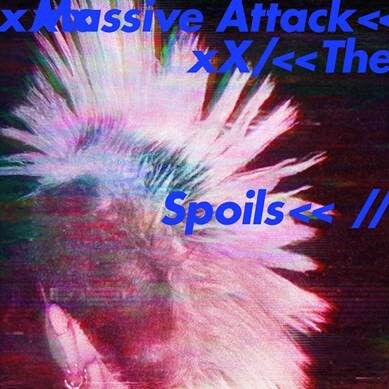 Massive Attack brand new EP 'The Spoils' out now!
