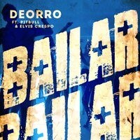 Deorro feat. Pitbull & Elvis Crespo present "Bailar"