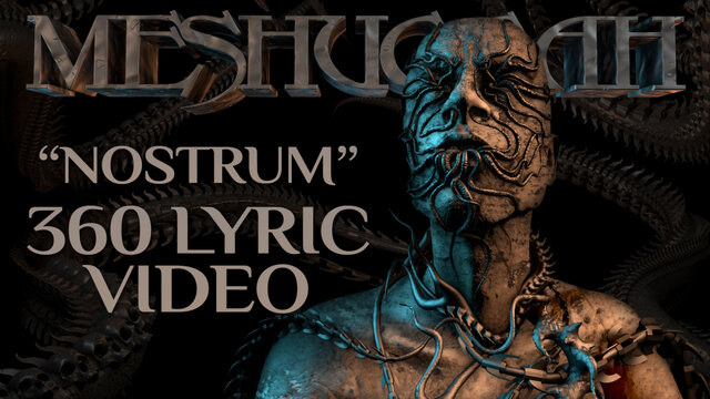 Meshuggah 360 lyric video of "Nostrum" released
