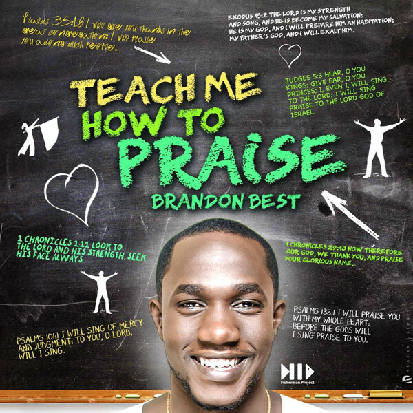Brandon Best: “Teach Me How To Praise”