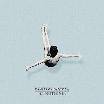 Boston Manor to release 'Be Nothing" on Sept 30!