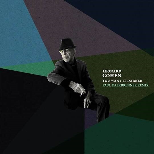 Leonard Cohen's "You Want It Darker (Paul Kalkbrenner Remix)" Out Now!