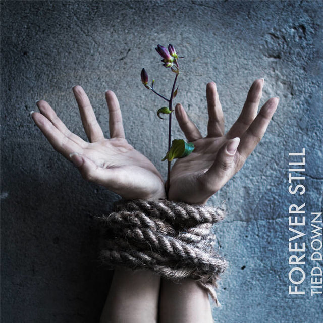 Forever Still "Tied Down" out now!