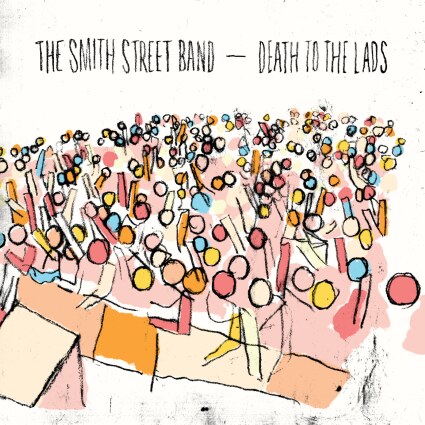 The Smith Street Band releases Death To The Lads
