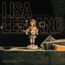 Lisa LeBlanc releases "Why you wanna leave, runaway queen? "