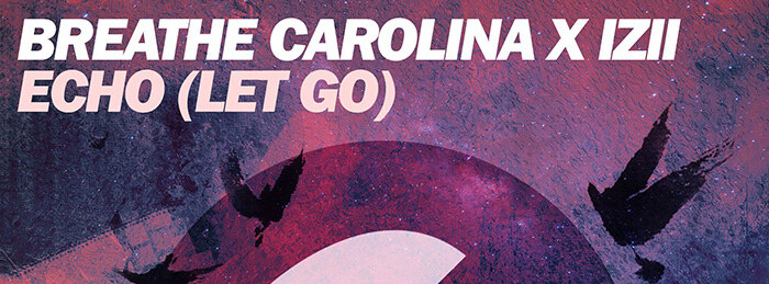 Breathe Carolina and IZII Explore Lost Love With "Echo (Let Go)"