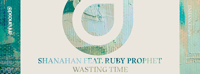 Shanahan featuring Ruby Prophet in an outstanding new vocal hit "Wasting Time"