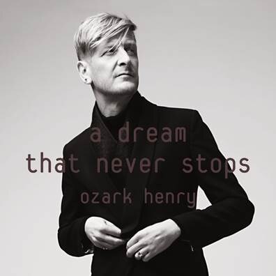 Ozark Henry releaset gloednieuwe single ‘A Dream That Never Stops’