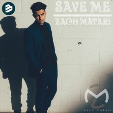 Zach Matari release Save Me