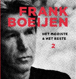 Release verzamelalbum 'Het Mooiste en Het Beste 2' en nieuwe theatertour Frank Boeijen!