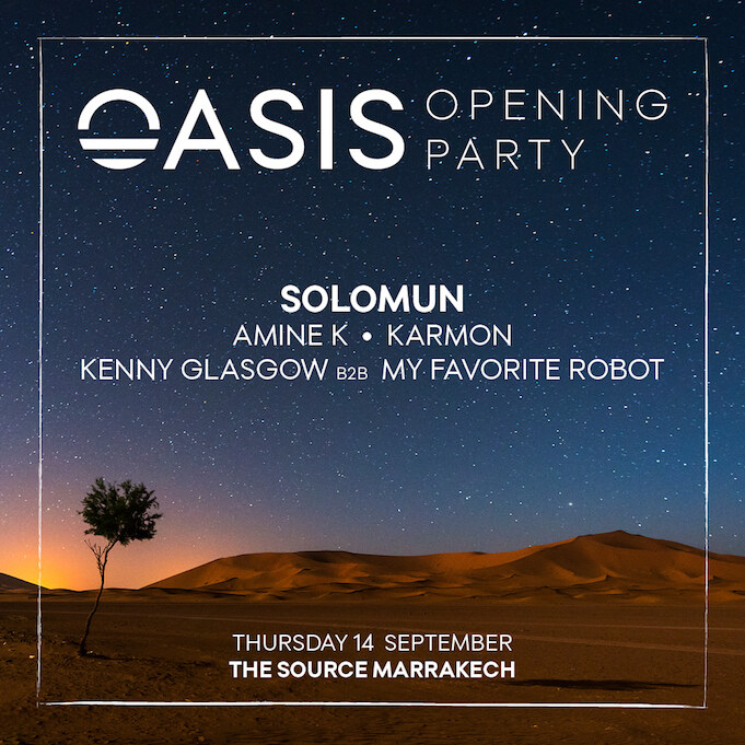 Morocco's Oasis Festival announces opening party with Solomun, Kenny Glasgow, My Favourite Robot, Amine K and more