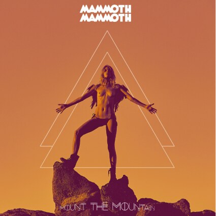 Mammoth Mammoth releases Mount the Mountain 