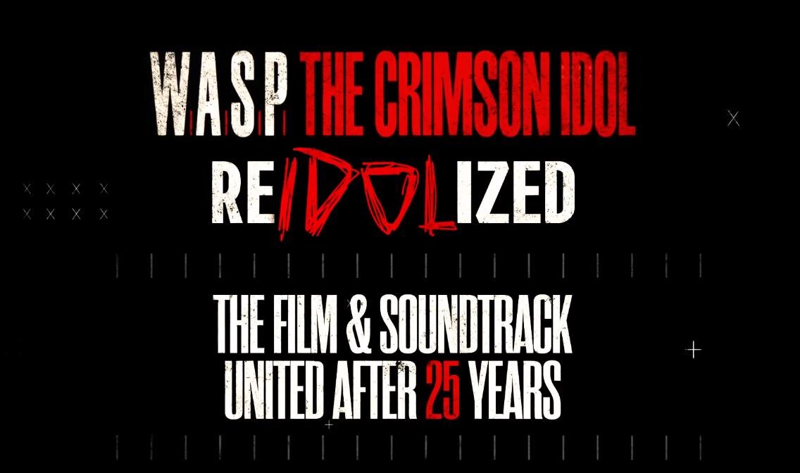 W.A.S.P. - "RE-IDOLIZED: The 25th Anniversary of The Crimson Idol" 