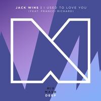Listen to Jack Wins - I Used To Love You