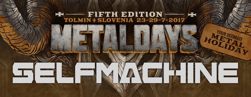 Selfmachine Confirmed At "Metaldays Festival"!