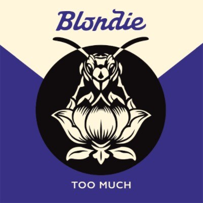 Blondie announce their next single Too Much