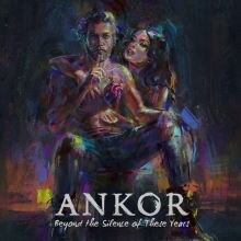 Ankor presents “Beyond the Silence of These Years”