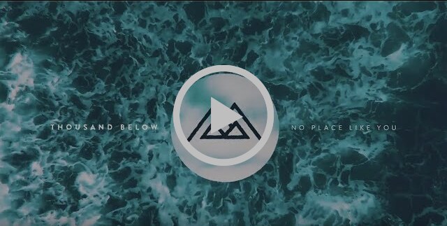 Thousand below release new video for "No place like you"