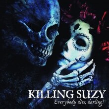 Killing Suzy releases "Everybody dies, Darling!"