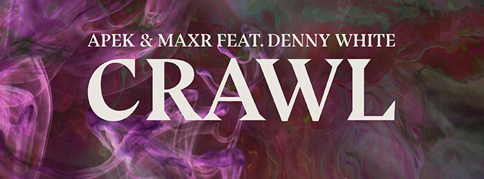 APEK Teams Up with MAXR for "Crawl" on Enhanced Music