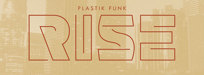Plastik Funk's "Rise" Inspires You to Get Up to Get Down