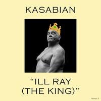 Listen to Kasabian - Ill Ray (The King)