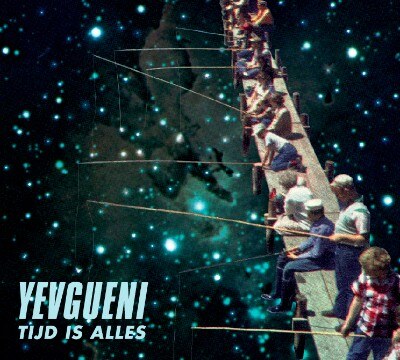 Yevgueni brengt nieuwe plaat ‘Tijd Is Alles’ uit op 27 oktober!
