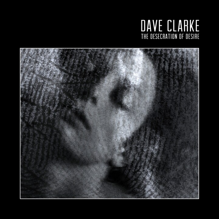 Dave Clark met nieuw album The Desecration of Desire