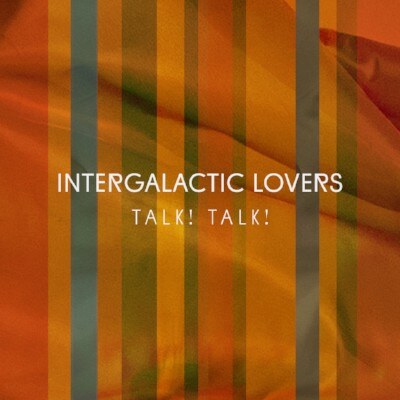 Intergalactic Lovers stellen nieuwe single "talk!talk!" voor