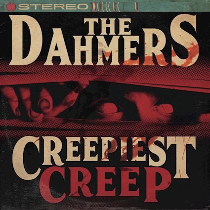  The Dahmers release Creepiest Creep