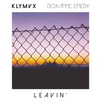 KLYMVX feat. Roxanne Emery "Leavin'"