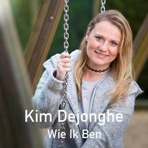 Kim Dejonghe moet je nemen zoals ze is….  